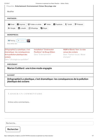 5/25/2017 nement e ceptionnel au ains ouches – Adidas | Parley
https://adidasparley.wordpress.com/2017/05/05/e enement-e ceptionnel-au - ains-douches/ 5/7
ti uettes Entertainment, Environnement, Océan, Recycla e, star
odi er
a i s s er un co entaire
PARTAGER :
Email Imprimer Publier un article Twitter Facebook Tumblr Pinterest
Google LinkedIn WhatsApp Skype
WORDPRESS:
Reblog J'aime
o aime e i
r hi l sti u c st
r ti u l s c s u c s
l lluti l sti u s
c s
st ll ti r t r
ill s u it
t i ic r l r
u s c s
ans cologie au uotidien
ans ntertainment ans ashion- colo ode
d emploi
Marion Cotillard : une ic ne mode en a ée
PRÉCÉDENT
In o raphie Le plasti ue c’est dramati ue : les consé uences de la pollution
plasti ue des océans
SUIVANT
ntre votre commentaire...
echerche
Rechercher
 