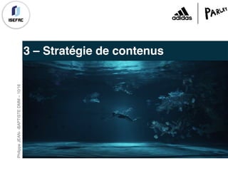 Mai 2017
3 – Stratégie de contenus
PhilippeJEAN--BAPTISTEDMM–10/16
 