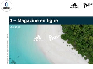 Mai 2017
4 – Magazine en ligne
PhilippeJEAN--BAPTISTEDMM–10/16
 