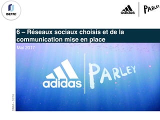Mai 2017
6 – Réseaux sociaux choisis et de la
communication mise en place
DMM–10/16
 