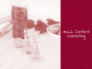 #2.2. Content
marketing
Mars 2018 24
 