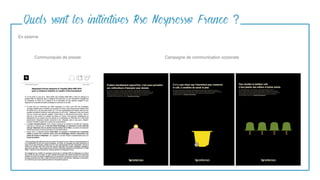 Quels sont les initiatives Rse Nespresso France ?
En externe
Communiqués de presse Campagne de communication corporate
 