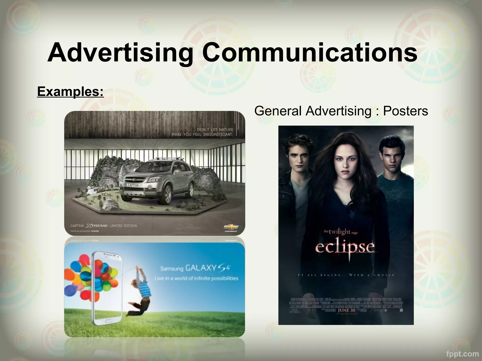 Advertising Communications
Examples:
General Advertising : Posters
 
