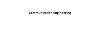 Communication Engineering
 