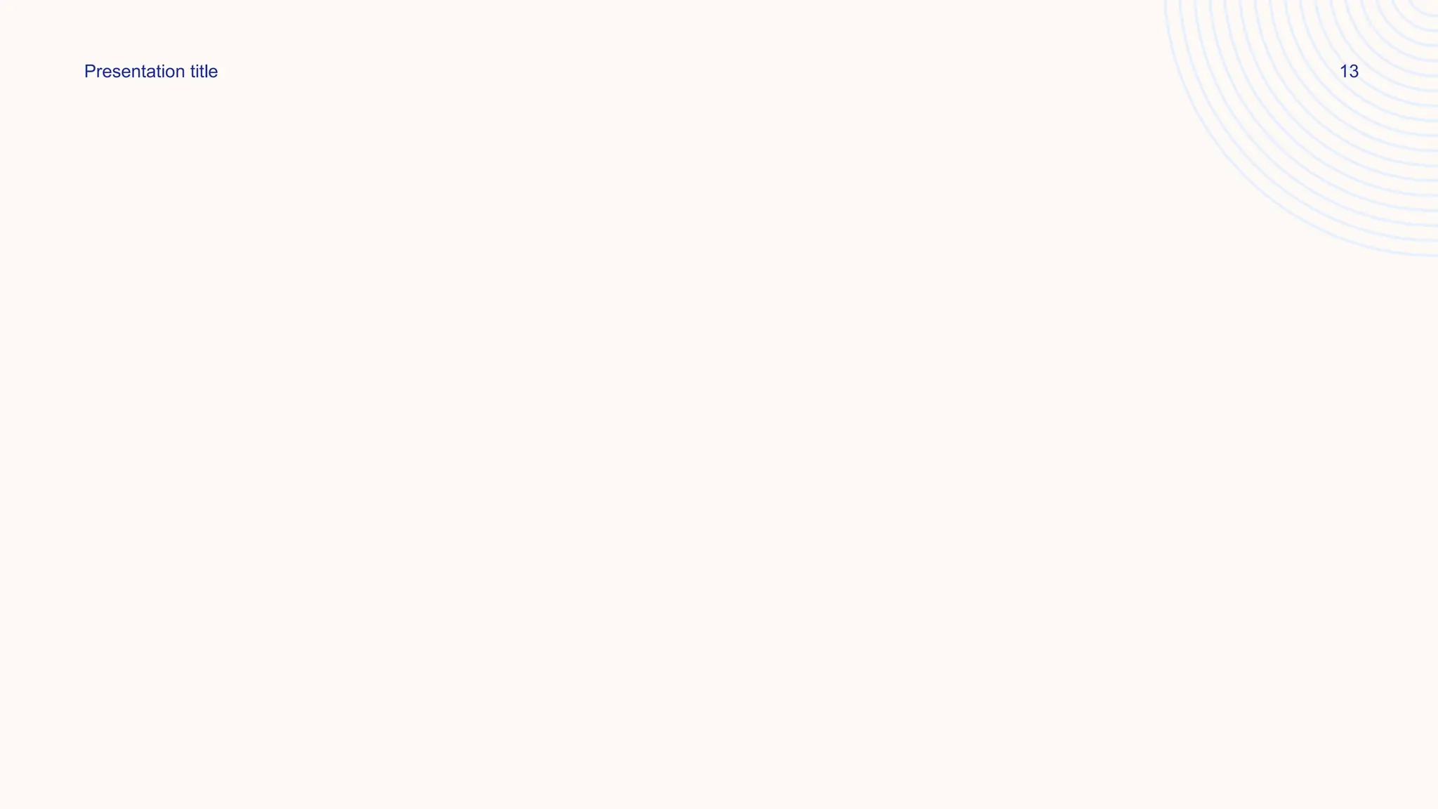 Presentation title 13
 