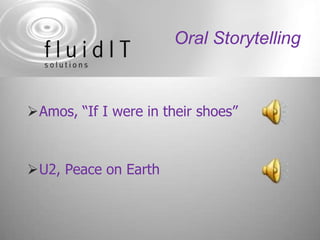 Oral StorytellingAmos, “If I were in their shoes”U2, Peace on Earth