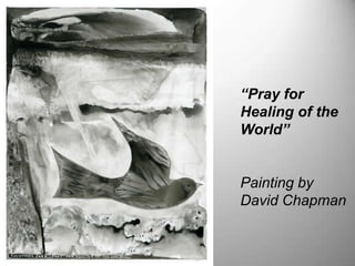 “Pray for Healing of the World”<br />Painting by David Chapman<br />