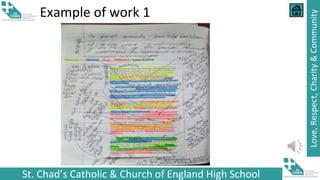 St. Chad’s Catholic & Church of England High School
Love,
Respect,
Charity
&
Community
Example of work 1
 