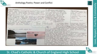 St. Chad’s Catholic & Church of England High School
Love,
Respect,
Charity
&
Community
Anthology Poetry: Power and Conflict
 