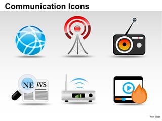 Communication Icons




                      Your Logo
 