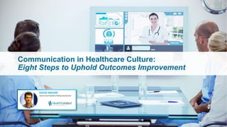 Communication in Healthcare Culture: Eight Steps to Uphold Outcomes ...