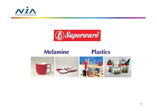 Melamine   Plastics




                      61
 