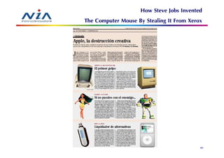 How Steve Jobs Invented
The Computer Mouse By Stealing It From Xerox




                                           86
 