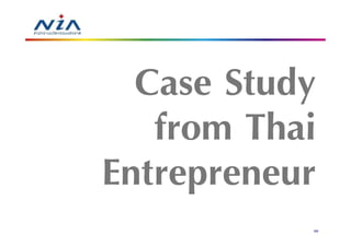 Case Study
   from Thai
Entrepreneur
           98
 