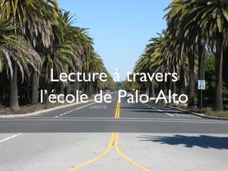 Lecture à travers
l’école de Palo-Alto
 
