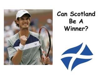 Can Scotland Be A Winner? 
