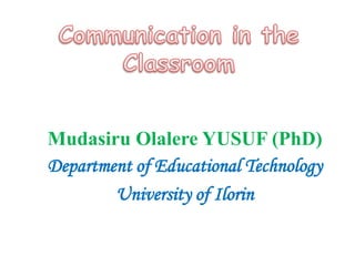 Mudasiru Olalere YUSUF (PhD)
Department of Educational Technology
University of Ilorin

 