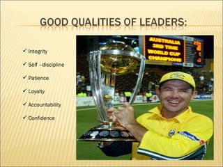 Integrity Self –discipline Patience Loyalty Accountability Confidence 