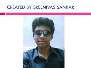 CREATED BY SREENIVAS SANKAR  