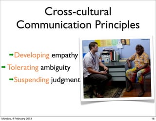 Cross-cultural
           Communication Principles

     " Developing            empathy
" Tolerating              ambigui...