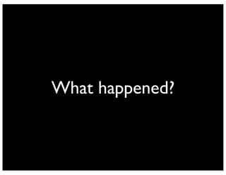 What happened?
