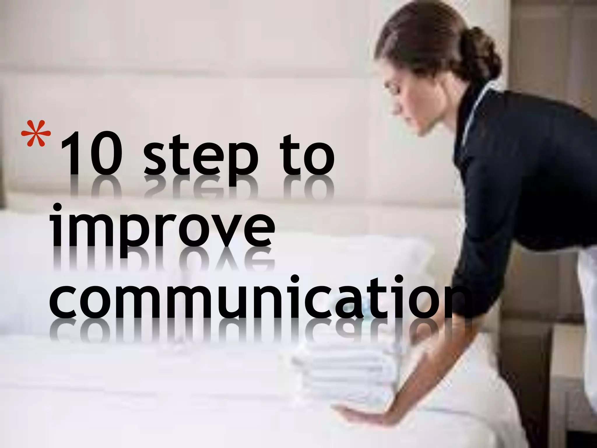 *10 step to
improve
communication
 