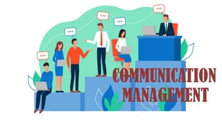 COMMUNICATION
MANAGEMENT
 