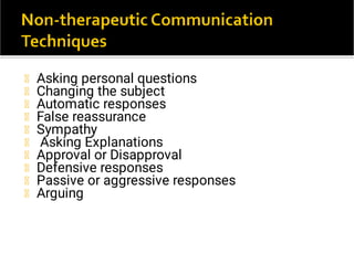 Asking personal questions
Changing the subject
Automatic responses
False reassurance
Sympathy
Asking Explanations
Approval or Disapproval
Defensive responses
Passive or aggressive responses
Arguing
 