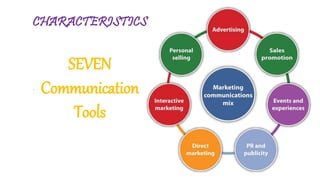 CHARACTERISTICS
SEVEN
Communication
Tools
 