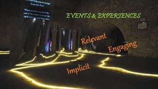 EVENTS & EXPERIENCES
 
