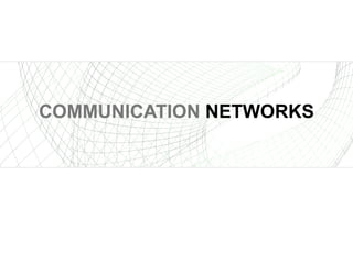 COMMUNICATION  NETWORKS 