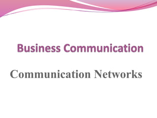 Communication Networks
 