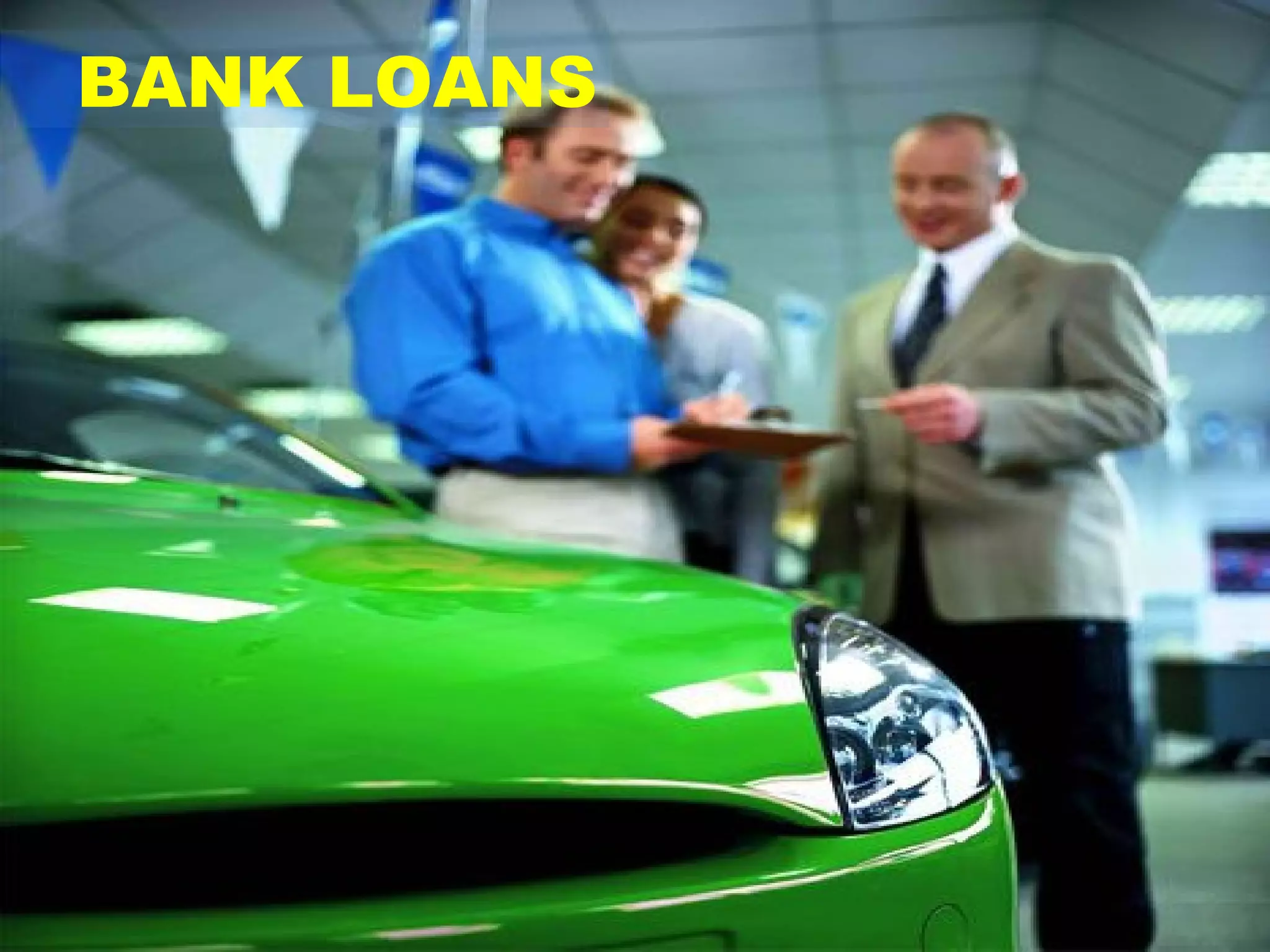 BANK LOANS 