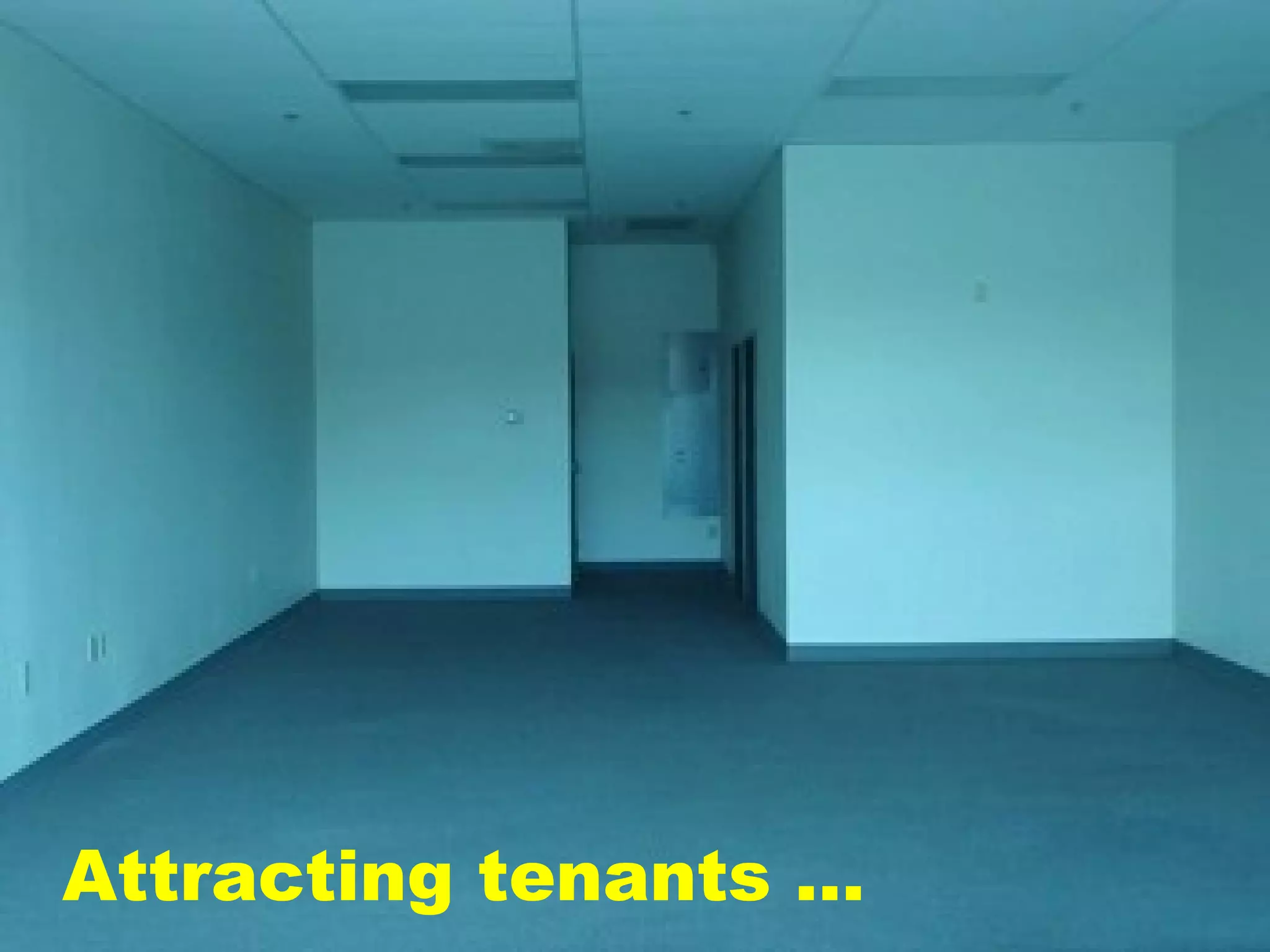 Attracting tenants … 