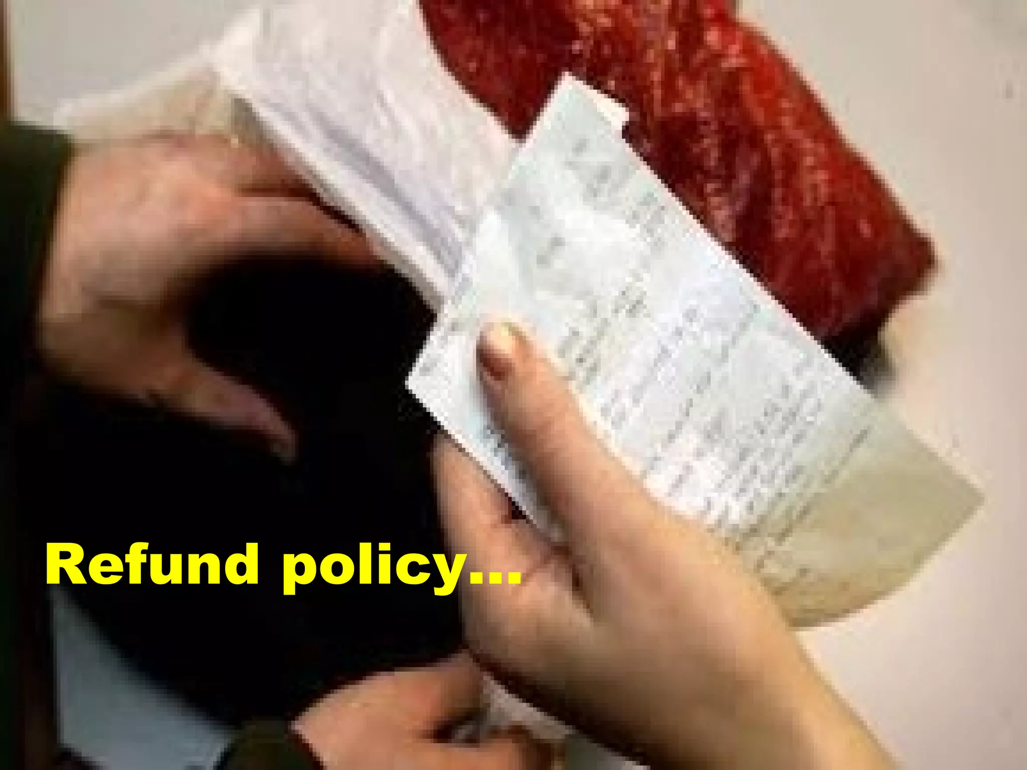 Refund policy… 