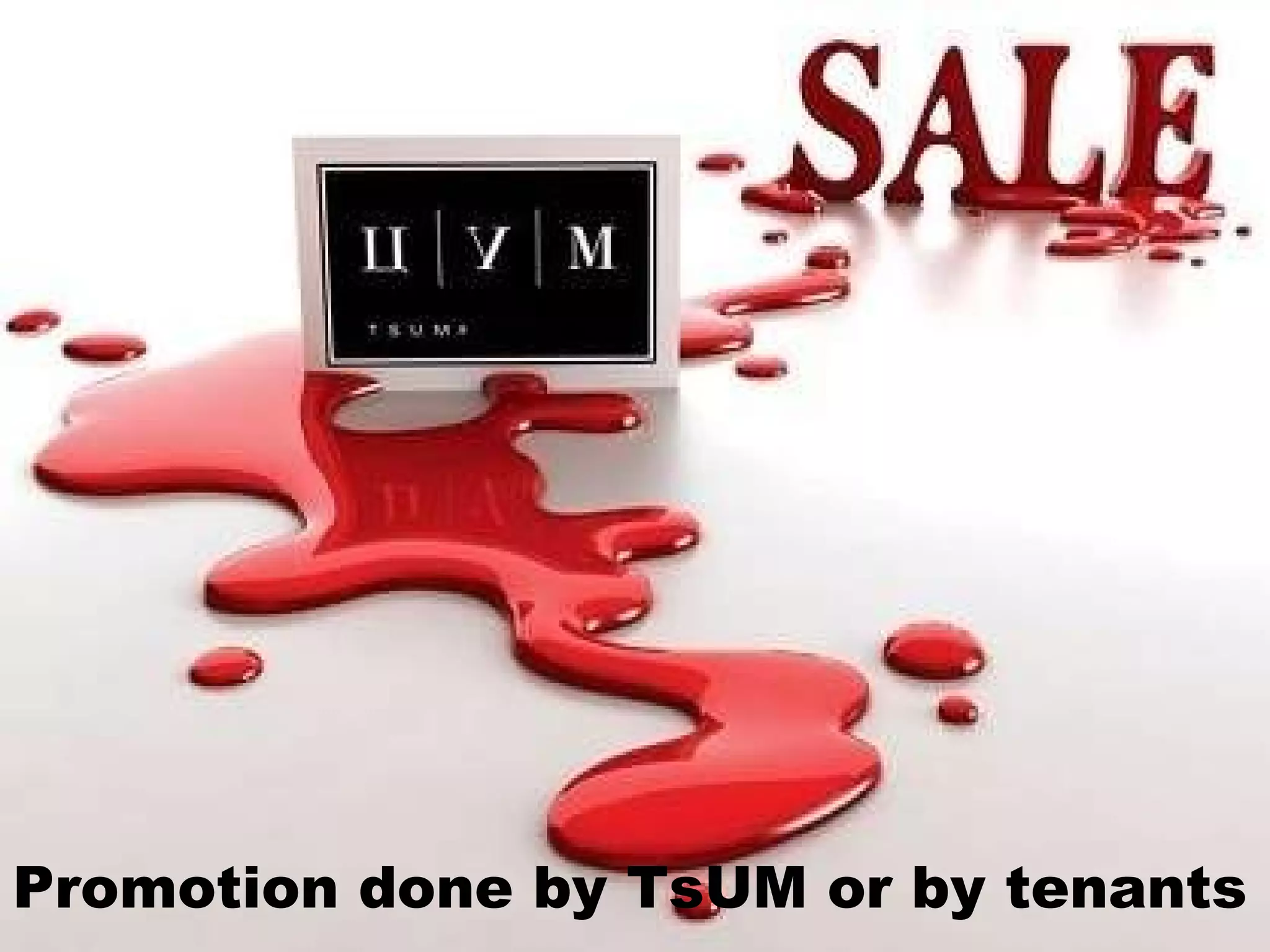 Promotion done by TsUM or by tenants  
