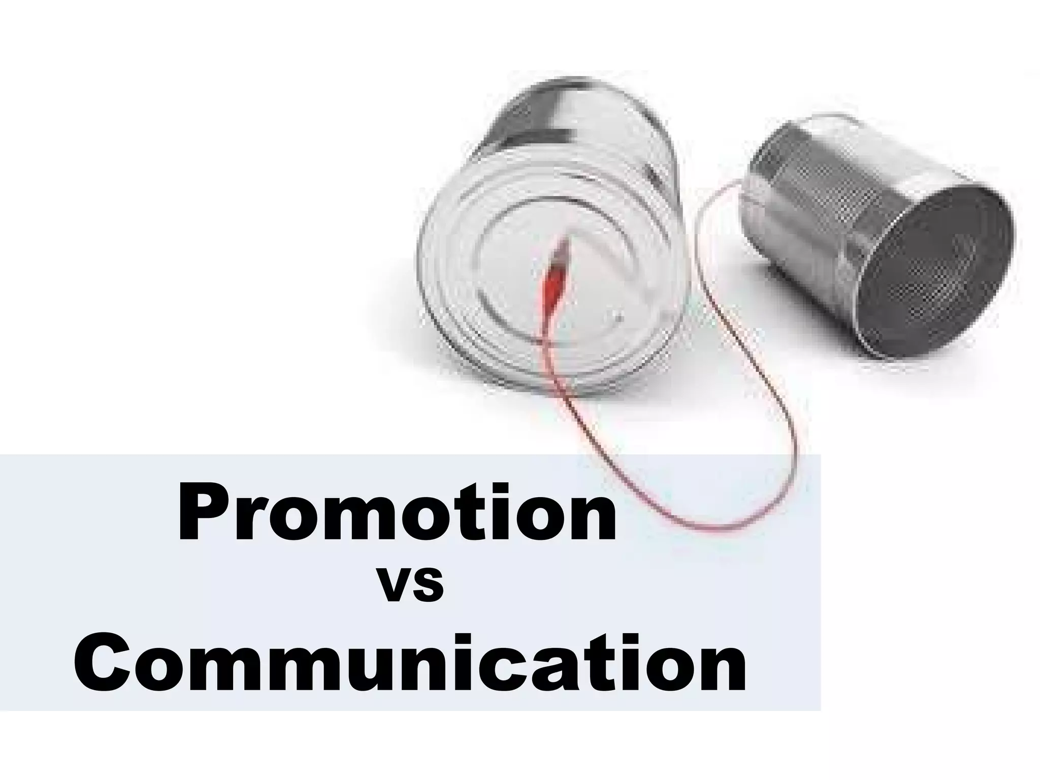 Promotion  VS Communication 