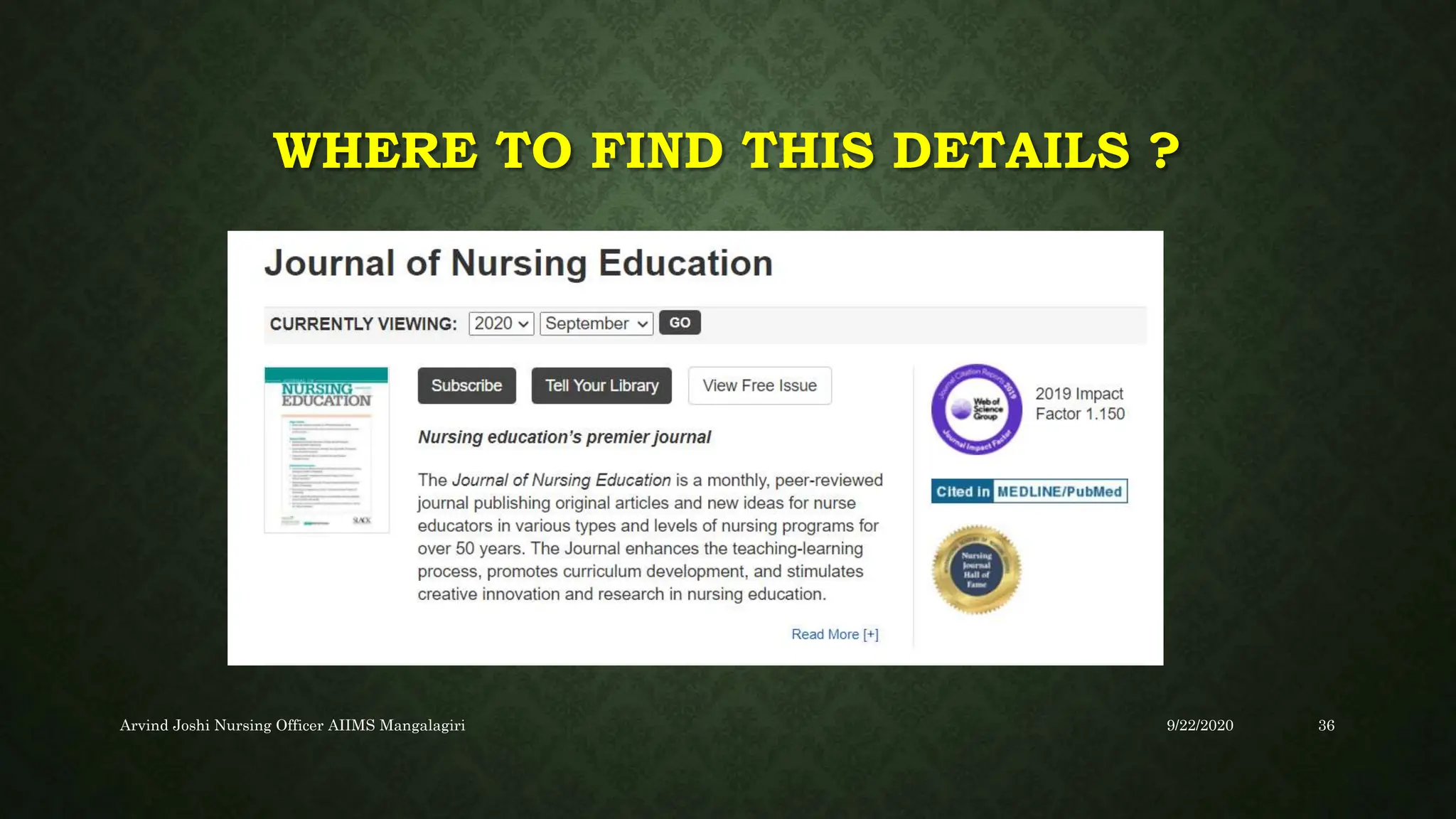 WHERE TO FIND THIS DETAILS ?
9/22/2020
Arvind Joshi Nursing Officer AIIMS Mangalagiri 36
 