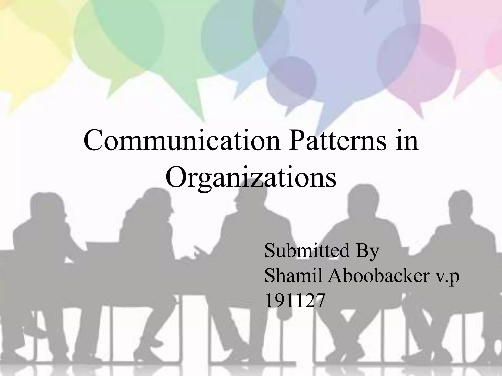 Communication patterns in organizations | PPTX