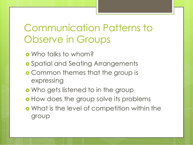 Communication patterns to observe in groups