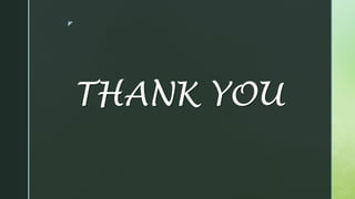z
THANK YOU
 