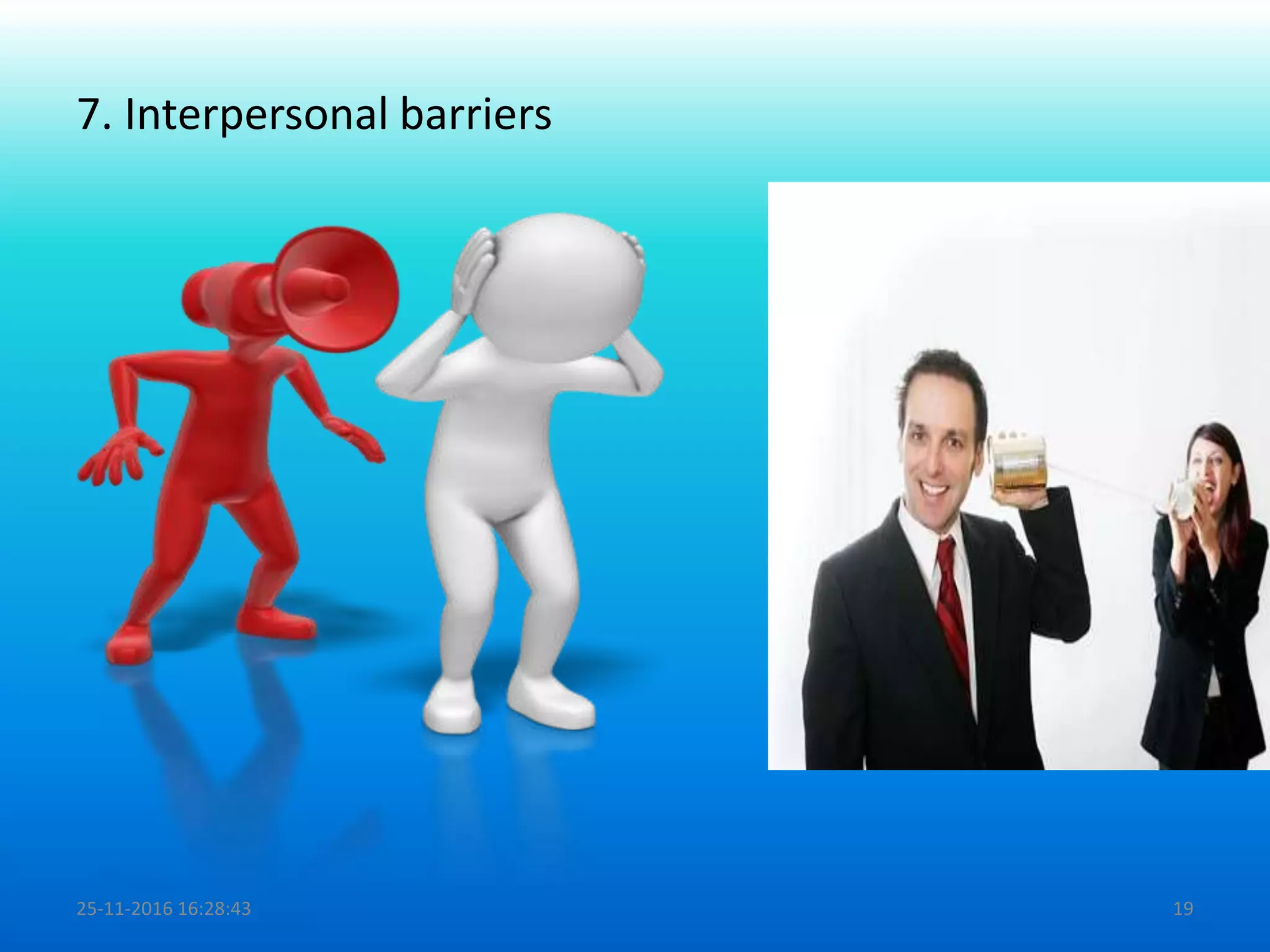 7. Interpersonal barriers
25-11-2016 16:28:43 19
 