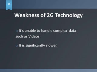 2.5G Technology
2.5G is a technology between 2nd and 3rd
generation of mobile telephony. 2.5G is
sometimes described as 2G...