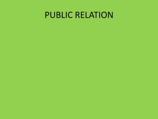 PUBLIC RELATION
 
