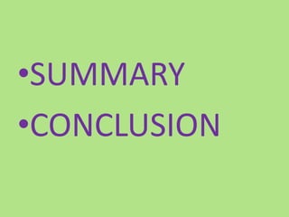 •SUMMARY
•CONCLUSION
 