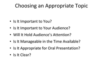 Choosing an Appropriate Topic <ul><li>Is It Important to You? </li></ul><ul><li>Is It Important to Your Audience? </li></u...