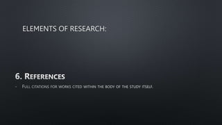 ELEMENTS OF RESEARCH:
 