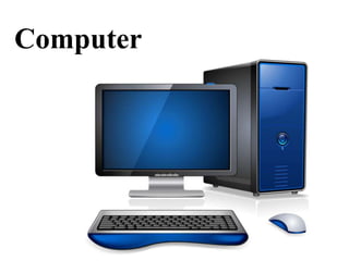 Computer

 