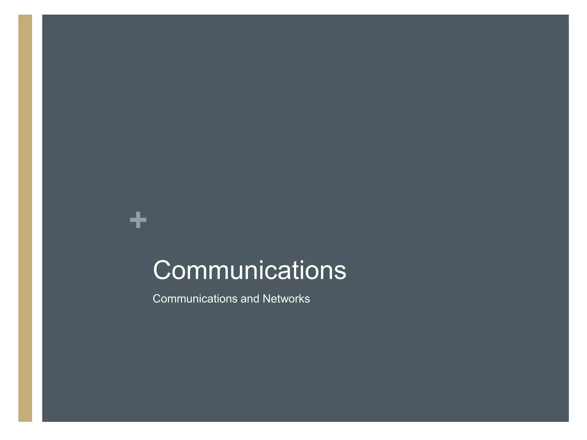 +
    Communications
    Communications and Networks
 