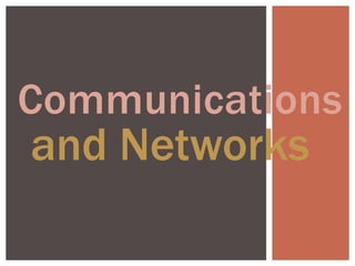 Communications
and Networks
 